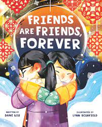 Friends Are Friends, Forever: Liu, Dane, Scurfield, Lynn: 9781250778185:  Amazon.com: Books